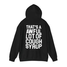Awful Lot of Cough Syrup Hoodie Trendy Streetwear Fashion