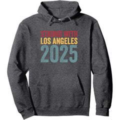 Stand With Los Angeles 2025 Pullover Hoodie