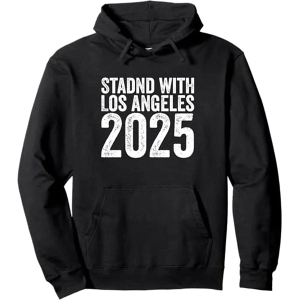 Stand With Los Angeles 2025 Fleece Hoodie