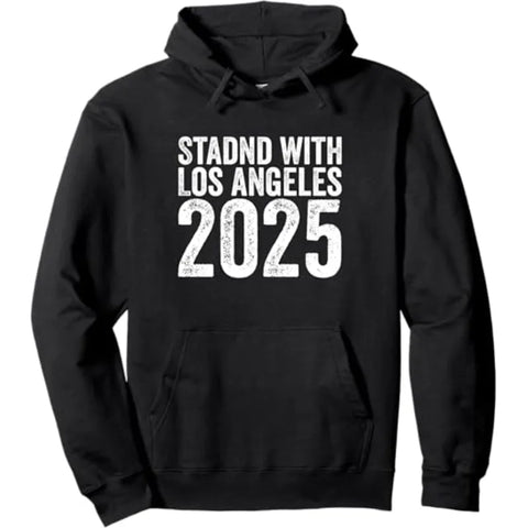 Stand With Los Angeles 2025 Fleece Hoodie