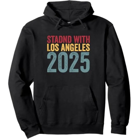 Stand With Los Angeles 2025 Pullover Hoodie